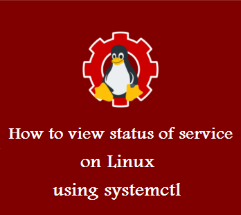 مشاهده وضعیت سرویس در لینوکس با استفاده از systemctl