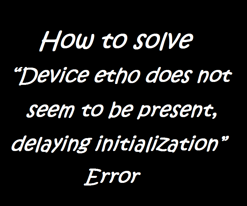 رفع خطای "Device eth0 does not seem to be present"