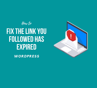 رفع خطای "The Link You Followed Has Expired" در وردپرس