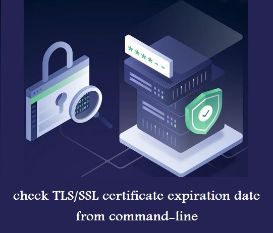 بررسی تاریخ انقضای گواهی TLS و SSL