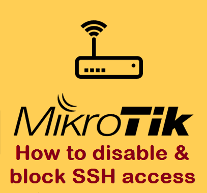 غیرفعال سازی دسترسی SSH به روتر میکروتیک