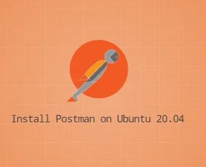 نصب Postman در اوبونتو 20.04