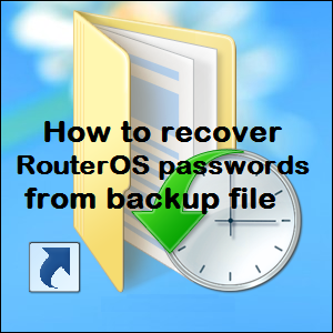 بازیابی پسوردهای RouterOS با استفاده از فایل پشتیبان در میکروتیک