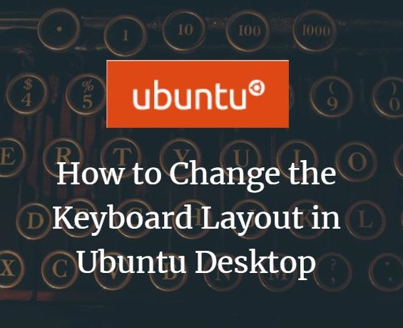 تغییر طرح بندی صفحه کلید در دسکتاپ Ubuntu 20.04