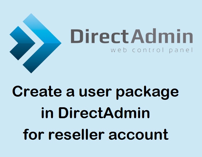 ایجاد بسته کاربری (package) در DirectAdmin برای حساب کاربری reseller
