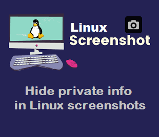 پنهان سازی اطلاعات خصوصی screenshot در لینوکس