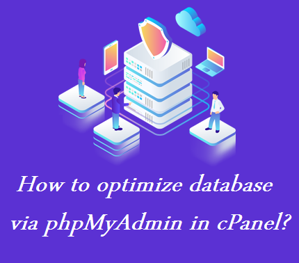 بهینه سازی پایگاه داده از طریق phpMyAdmin در cPanel
