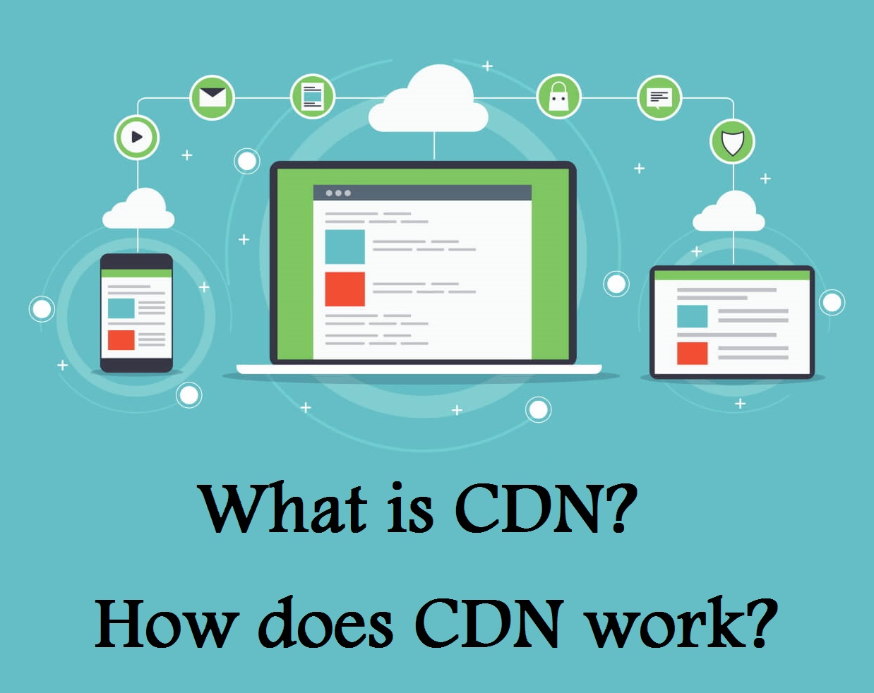 CDN چیست و چگونه کار می کند؟